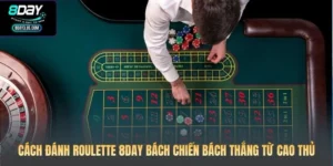 Cách Đánh Roulette 8DAY Bách Chiến Bách Thắng Từ Cao Thủ