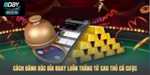 Cách Đánh Xóc Đĩa 8DAY Luôn Thắng Từ Cao Thủ Cá Cược