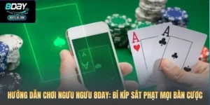 Hướng Dẫn Chơi Ngưu Ngưu 8DAY: Bí Kíp Sát Phạt Mọi Bàn Cược