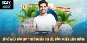 Xổ Số Miền Bắc 8DAY: Hướng Dẫn Soi Cầu Bách Chiến Bách Thắng