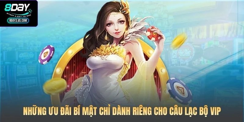 Những ưu đãi bí mật chỉ dành riêng cho câu lạc bộ VIP