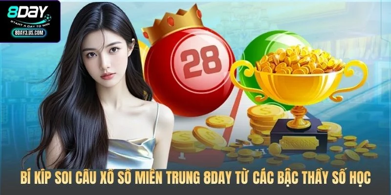 Bí kíp soi cầu xổ số miền Trung 8DAY từ các bậc thầy số học