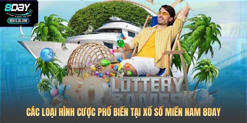 Xổ Số Miền Nam 8DAY: Chiến Thuật Soi Cầu Chuẩn Xác Nhất 3 Các loại hình cược phổ biến tại xổ số miền Nam 8DAY
