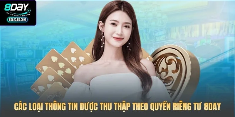 Quyền Riêng Tư 8DAY 1 Các loại thông tin được thu thập theo quyền riêng tư 8DAY