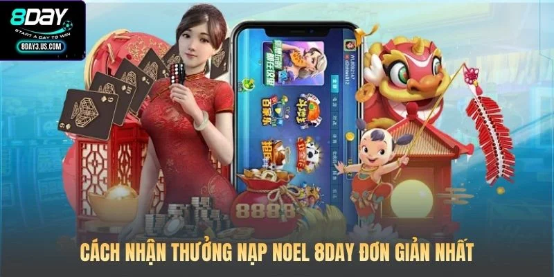 Cách nhận thưởng nạp Noel 8DAY đơn giản nhất