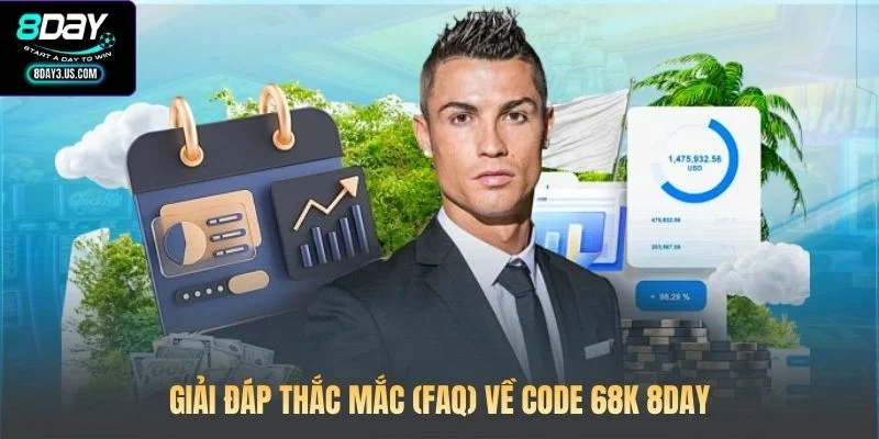 Giải đáp thắc mắc (FAQ) về code 68K 8DAY