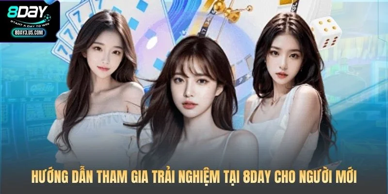 Giới Thiệu 8DAY 3 Hướng dẫn tham gia trải nghiệm tại 8DAY cho người mới