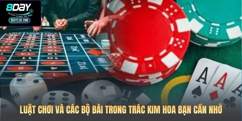 Luật chơi và các bộ bài trong Trác Kim Hoa bạn cần nhớ