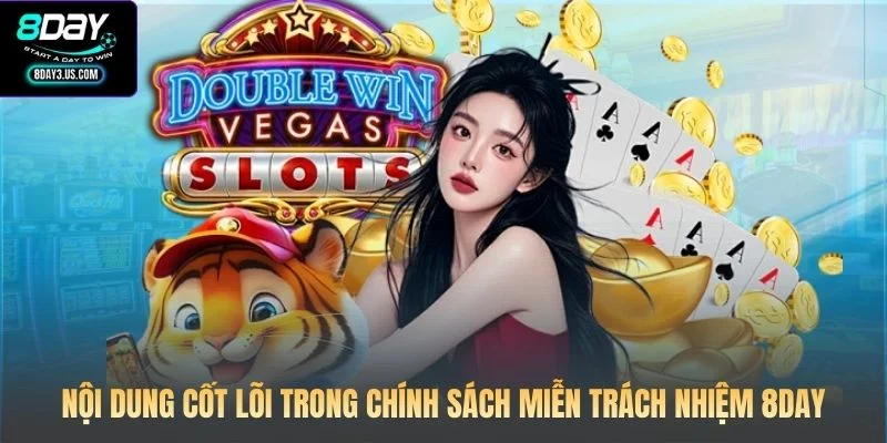 Miễn Trách Nhiệm 8DAY 1 Nội dung cốt lõi trong chính sách miễn trách nhiệm 8DAY
