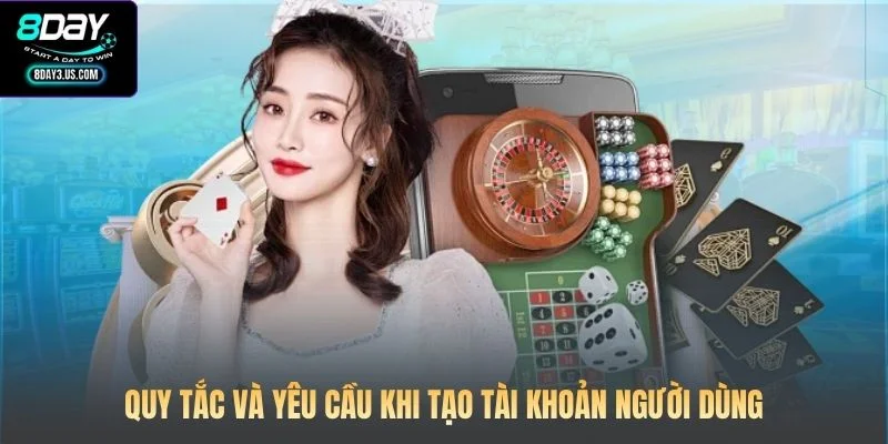 Điều Khoản 8DAY 1 Quy tắc và yêu cầu khi tạo tài khoản người dùng