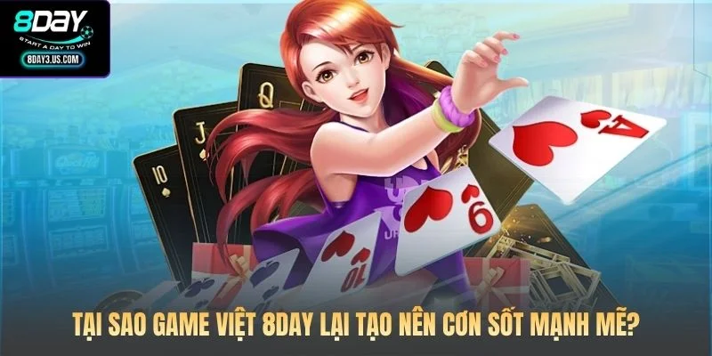 Tại sao Game việt 8DAY lại tạo nên cơn sốt mạnh mẽ?