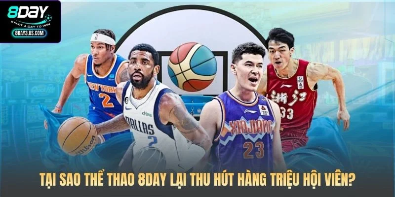 Tại sao thể thao 8DAY lại thu hút hàng triệu hội viên?