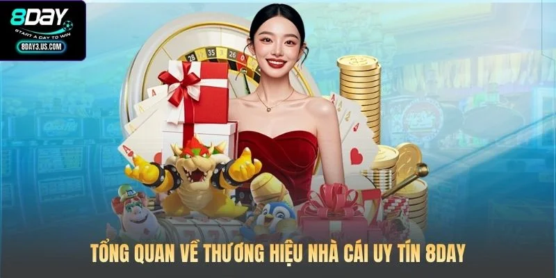 Tổng quan về thương hiệu nhà cái uy tín 8DAY