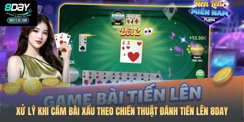 Xử lý khi cầm bài xấu theo chiến thuật đánh Tiến Lên 8DAY